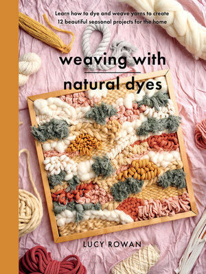 cover image of Weaving with Natural Dyes